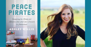 Peace Pirates: Conquering the Beliefs and Behaviors that steal your treasure | Book Review and Giveaway