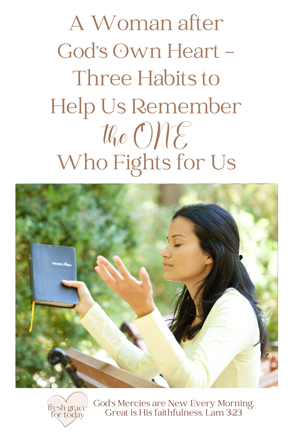 Three Habits to Help Us Remember the ONE Who Fights for Us