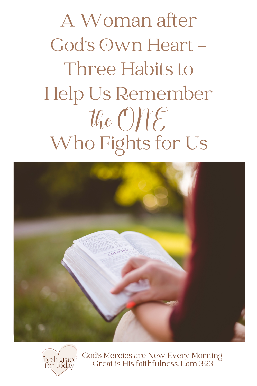 Three Habits to Help Us Remember the ONE Who Fights for Us