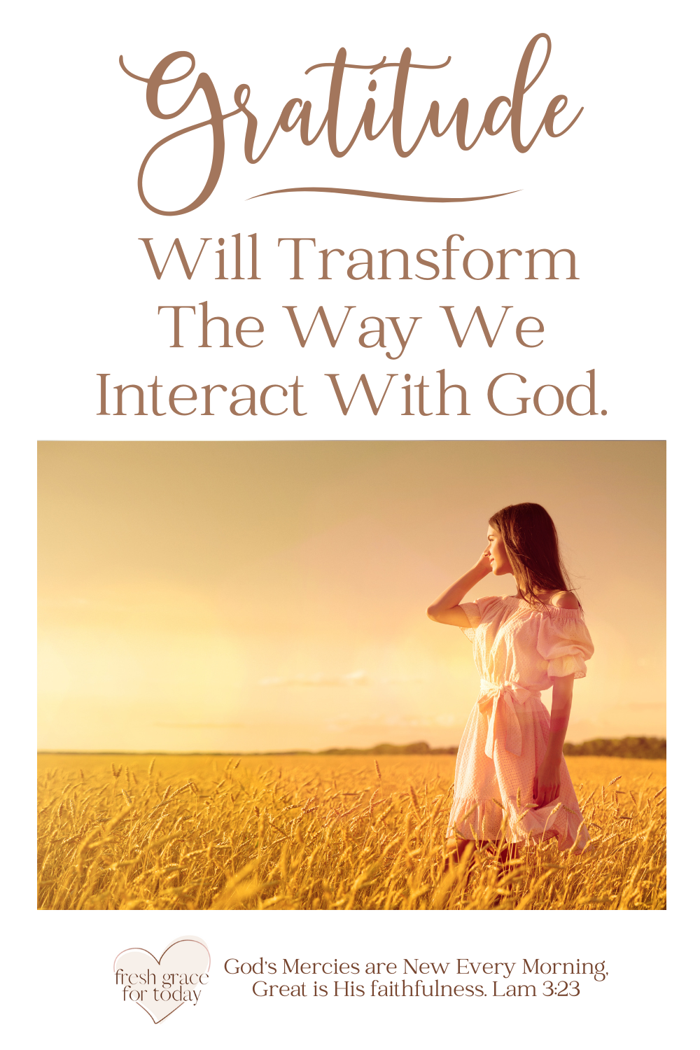 Gratitude Will Transform The Way We Interact With God