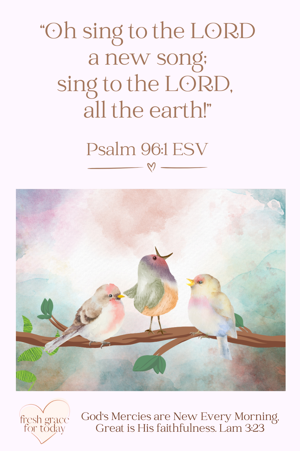 Sing to the LORD a New Song - Psalm 96:1