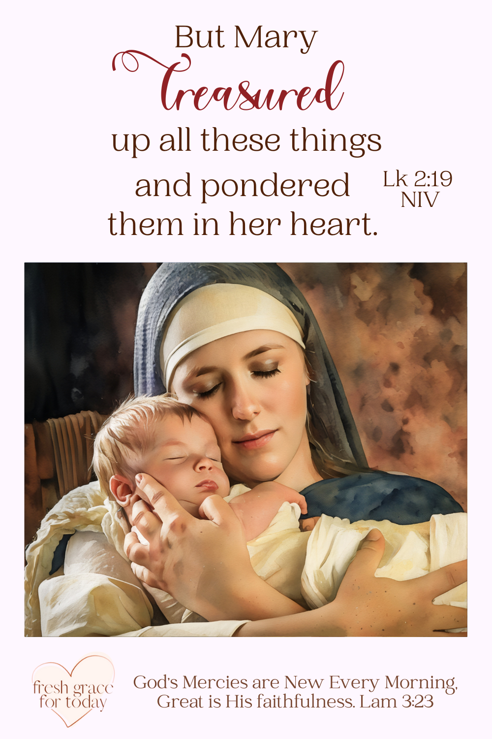 Mary Treasured Up all These Things and Pondered Them in Her Heart