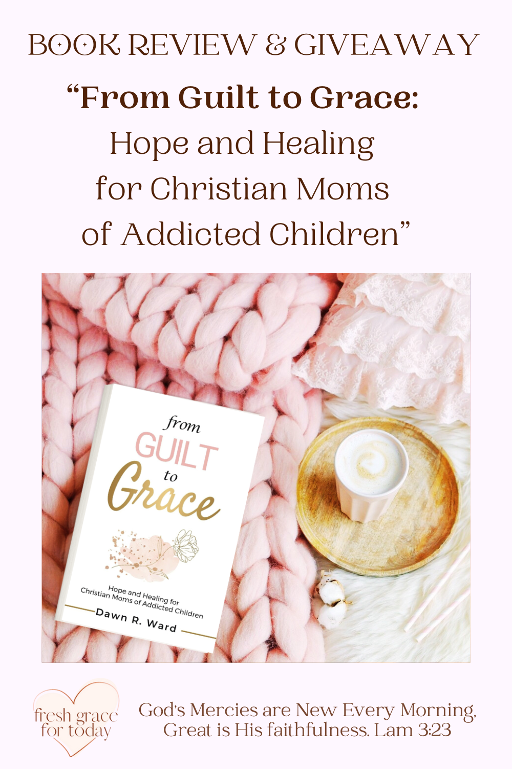 "From Guilt to Grace" by Dawn Ward.